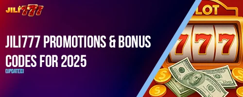 JILI777 Promotions & Bonus Codes for 2025 (Updated)